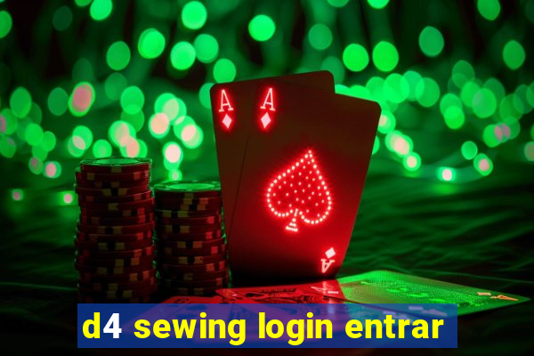 d4 sewing login entrar