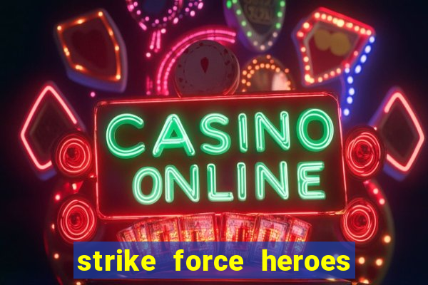 strike force heroes 2 hacked