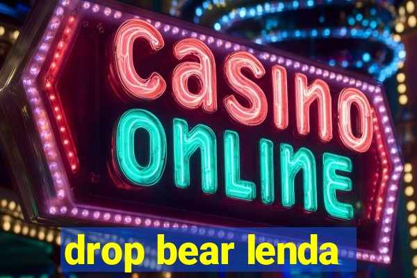 drop bear lenda