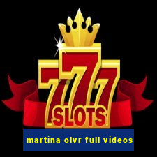 martina olvr full videos