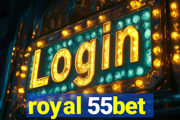 royal 55bet