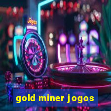 gold miner jogos