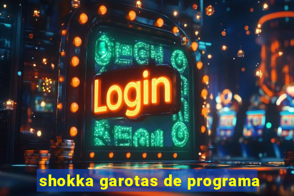 shokka garotas de programa