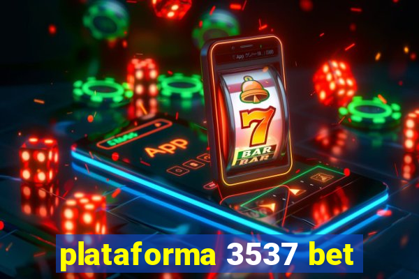 plataforma 3537 bet