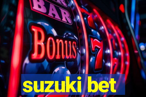 suzuki bet