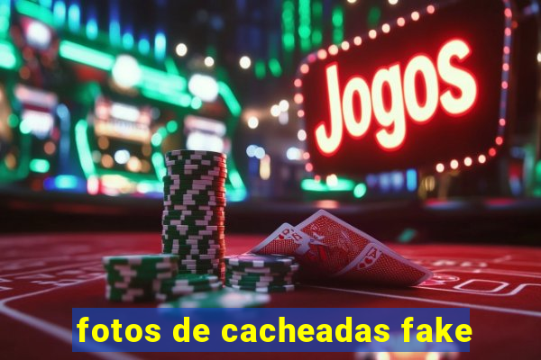 fotos de cacheadas fake