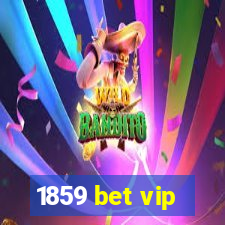 1859 bet vip