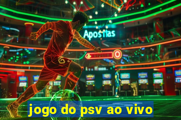 jogo do psv ao vivo