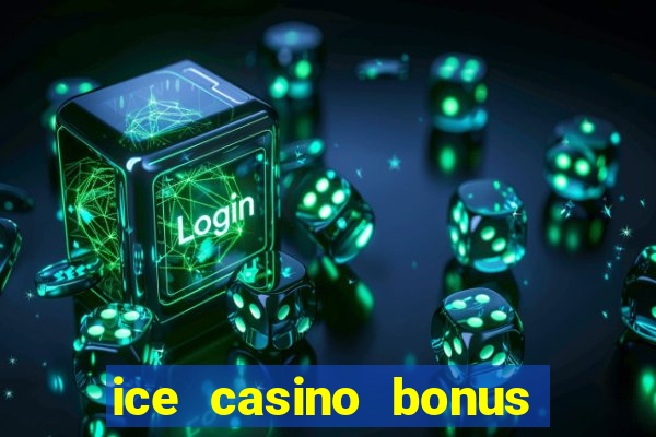 ice casino bonus 25 euro