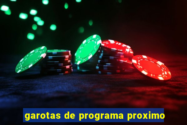 garotas de programa proximo