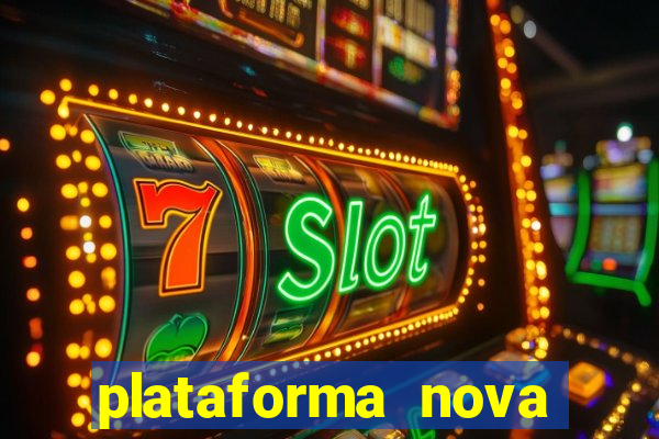 plataforma nova lançada hoje de 10 reais