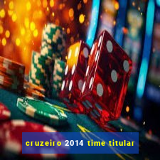 cruzeiro 2014 time titular