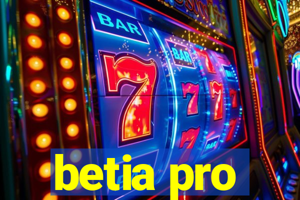 betia pro