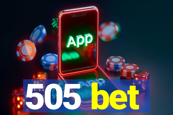 505 bet