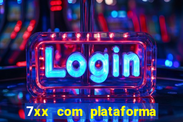 7xx com plataforma de jogos