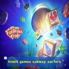 html5 games subway surfers