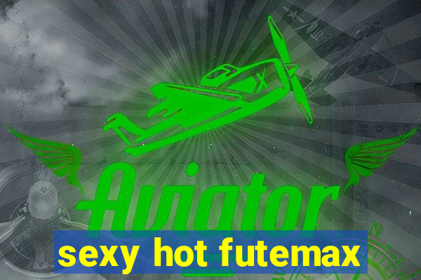 sexy hot futemax