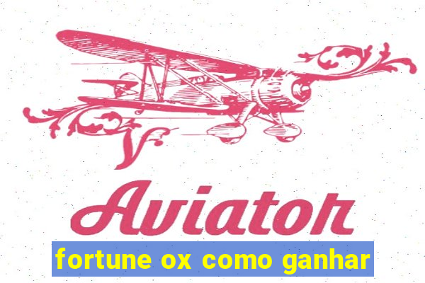 fortune ox como ganhar