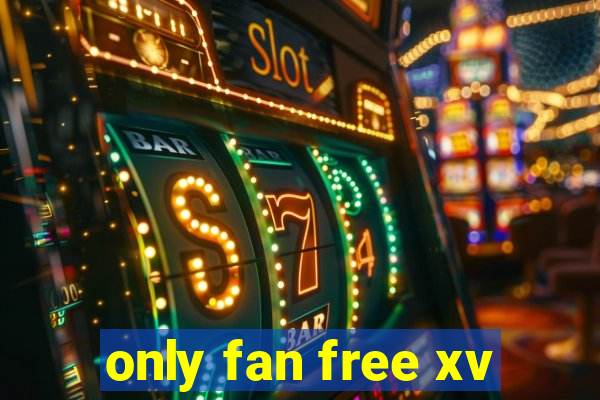 only fan free xv