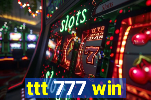 ttt 777 win