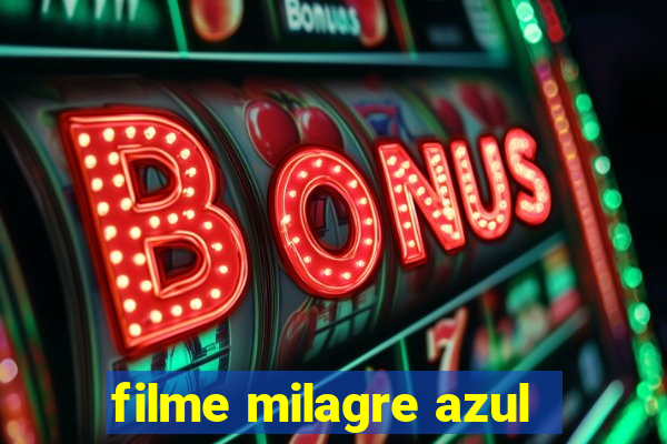 filme milagre azul