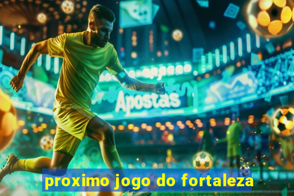 proximo jogo do fortaleza