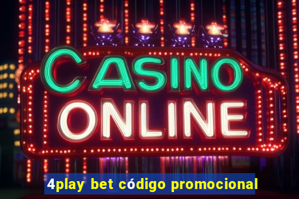 4play bet código promocional