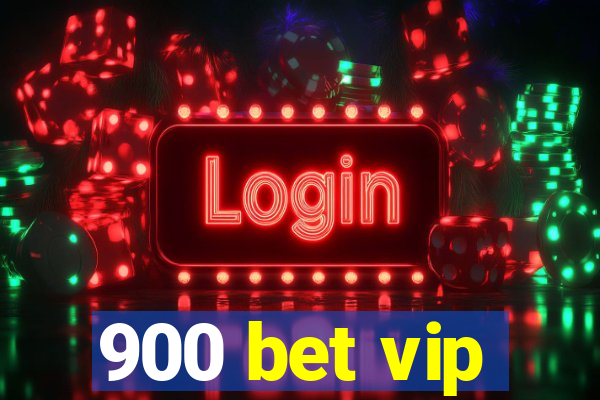 900 bet vip