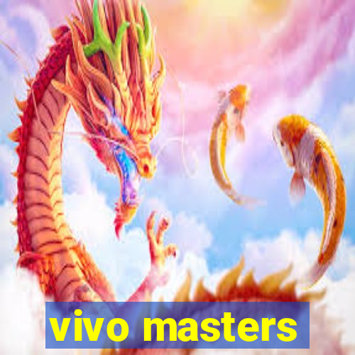 vivo masters