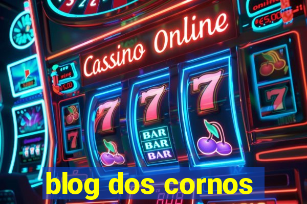 blog dos cornos