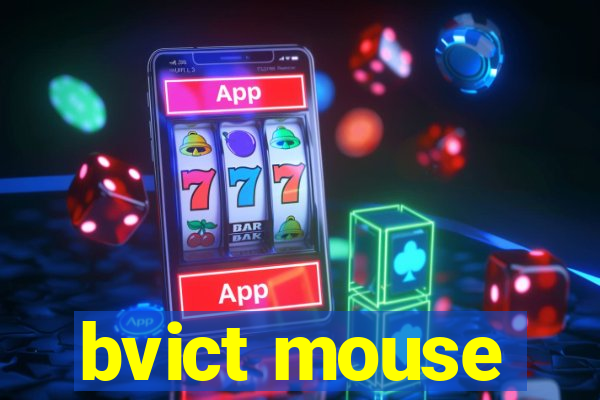 bvict mouse