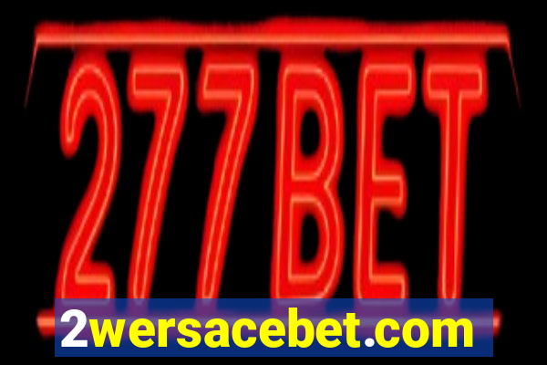 2wersacebet.com