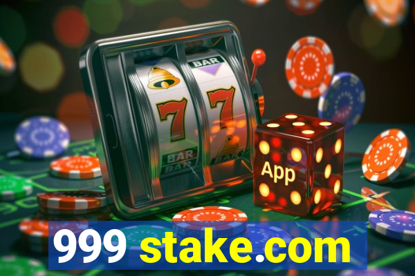 999 stake.com