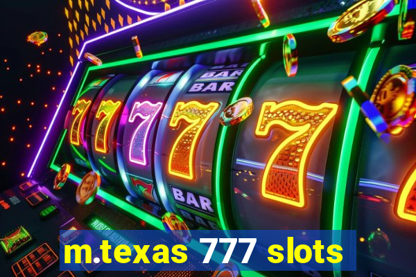 m.texas 777 slots