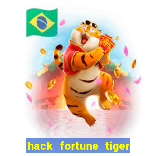 hack fortune tiger grátis download