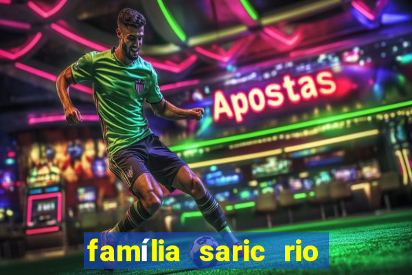 família saric rio de janeiro