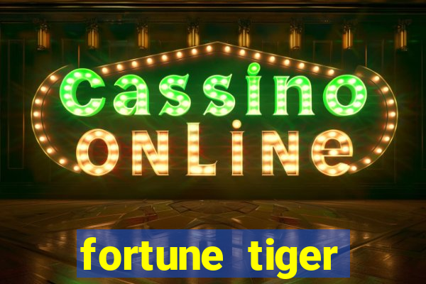 fortune tiger deposito de 1 real