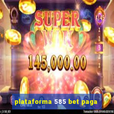 plataforma 585 bet paga