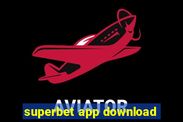 superbet app download