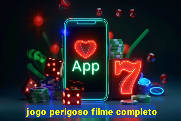 jogo perigoso filme completo