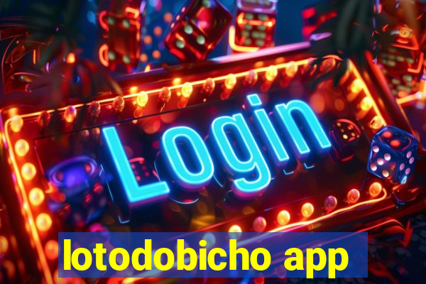 lotodobicho app