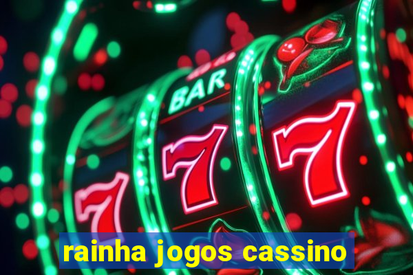 rainha jogos cassino