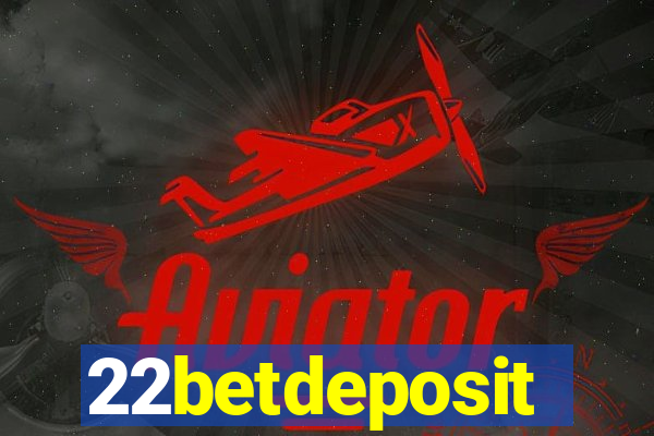 22betdeposit