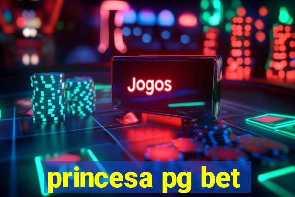 princesa pg bet