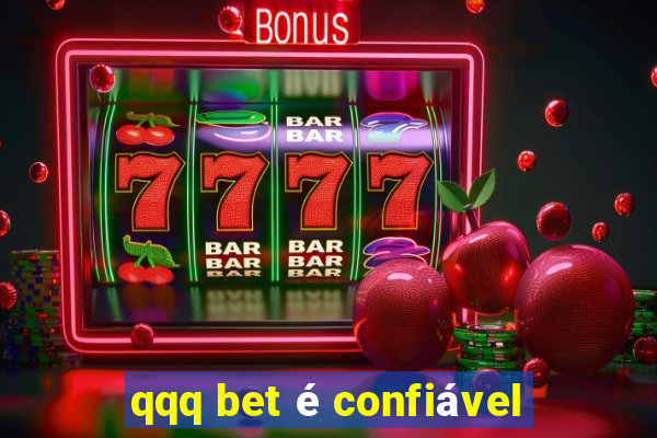 qqq bet é confiável