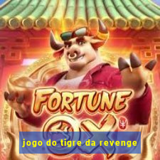 jogo do tigre da revenge