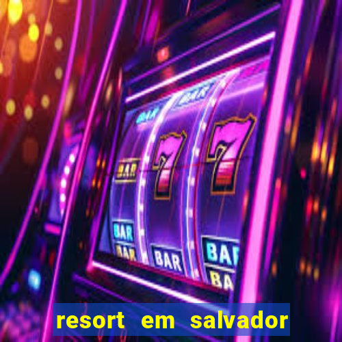 resort em salvador all inclusive