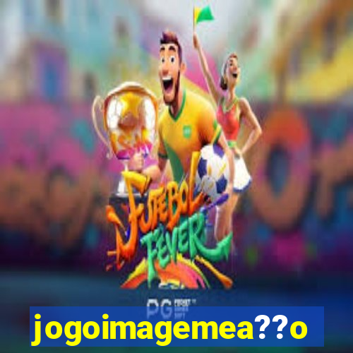 jogoimagemea??o