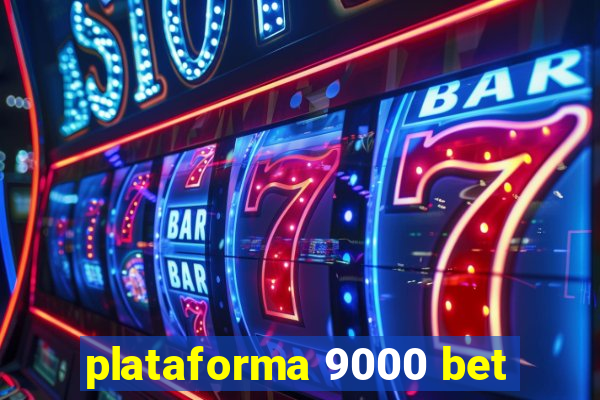 plataforma 9000 bet