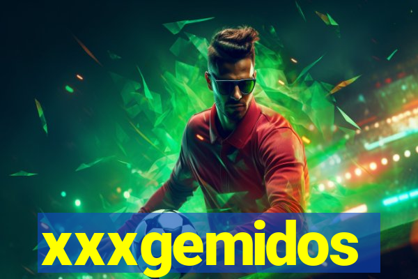 xxxgemidos